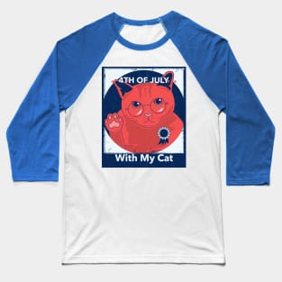 4th of July With My Cat Funny Pet Baseball T-Shirt